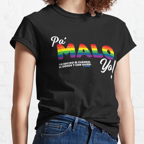 PA' MALO YO - PRIDE EDITION '18 Camiseta clásica