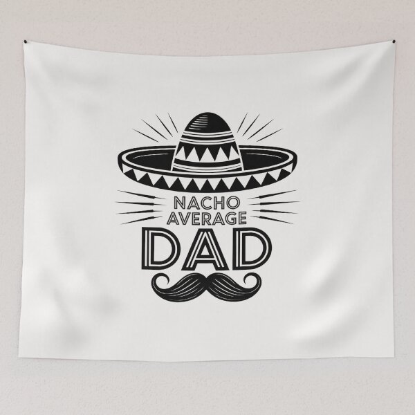 Item preview, Father's Day Quote :Nacho Average Dad designed and sold by Almasrigroup.