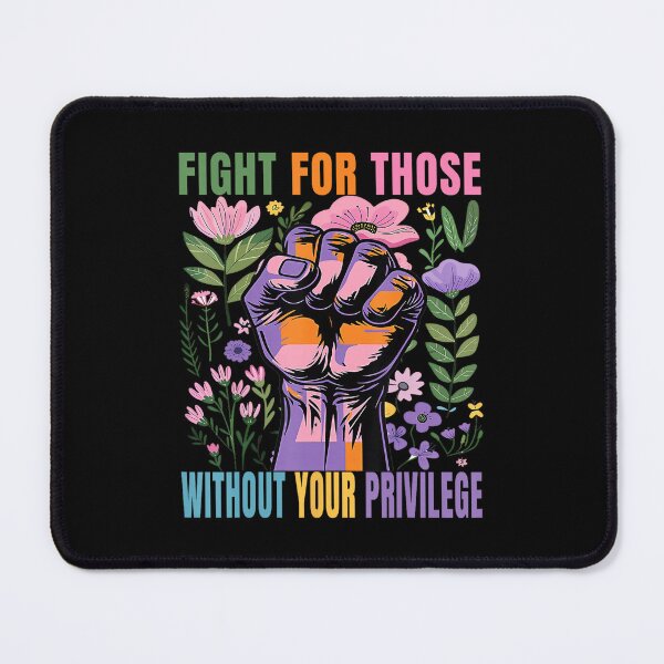Item preview, Fight For Those Without Your Privilege designed and sold by Filek-mable.
