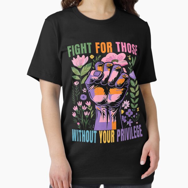 Item preview, Fight For Those Without Your Privilege designed and sold by Filek-mable.