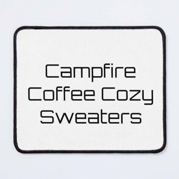 Item preview, Campfire Coffee & Cozy Sweaters designed and sold by Ninjacatoff.