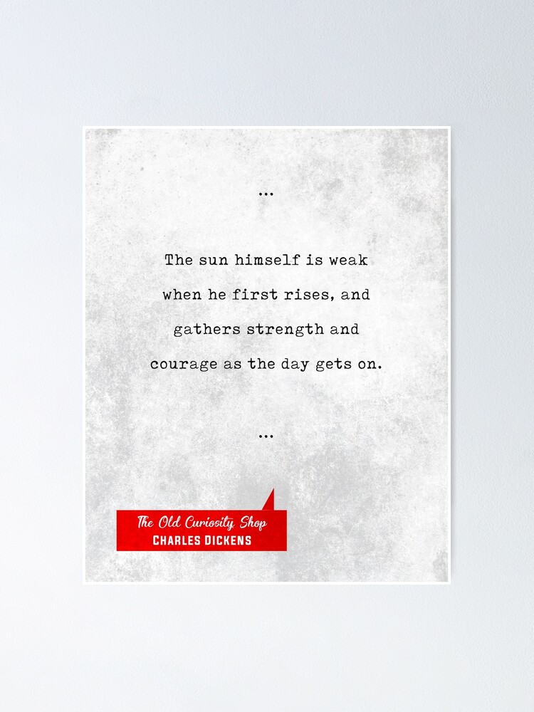 Poster Charles Dickens Quotes L Ancienne Boutique De Curiosite Citations Litteraires Cadeaux D Amoureux Des Livres Par Shrijit Redbubble