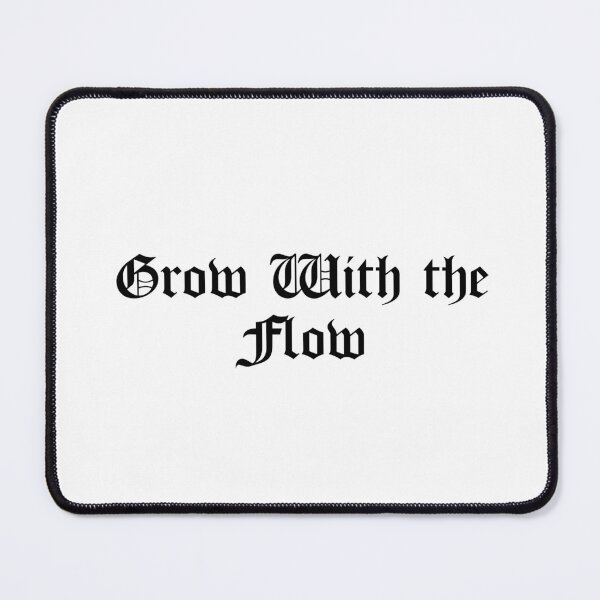 Item preview, Grow With the Flow designed and sold by Ninjacatoff.