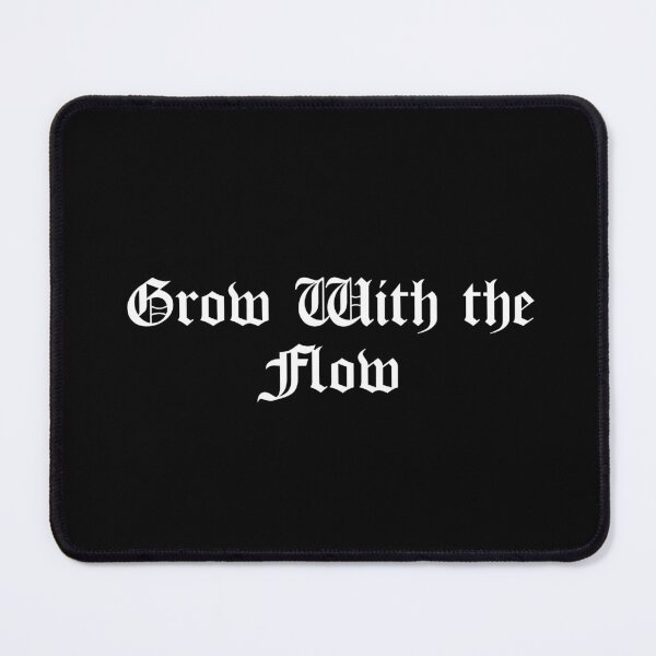 Item preview, Grow With the Flow designed and sold by Ninjacatoff.