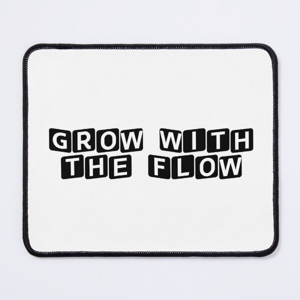 Item preview, Grow With the Flow designed and sold by Ninjacatoff.