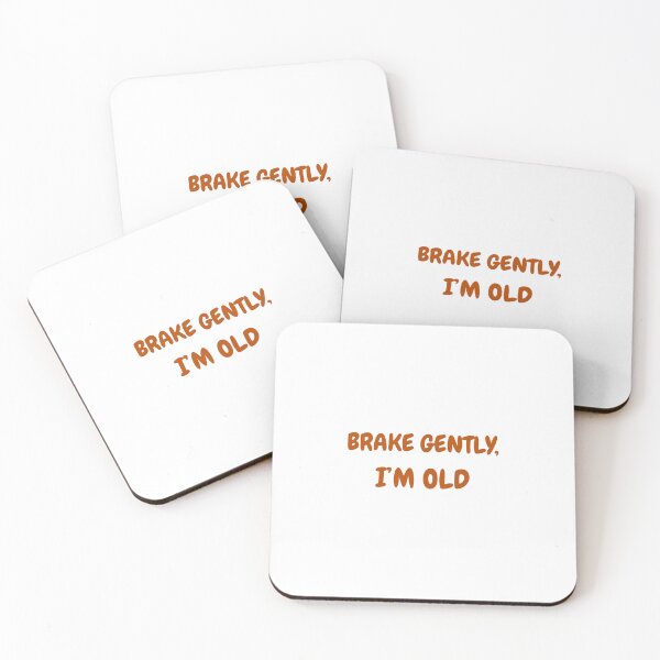 Item preview, Brake Gently, I'm Old design. Part of the Driving Legends Collection. Variant: Black Text. designed and sold by IgnitionWorks.