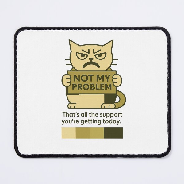 Item preview, Not my problem!!! That’s all the support you’re getting today. – Laptop Skin for the Quietly Confident – Funny Introvert Design designed and sold by JustMeditateIt.