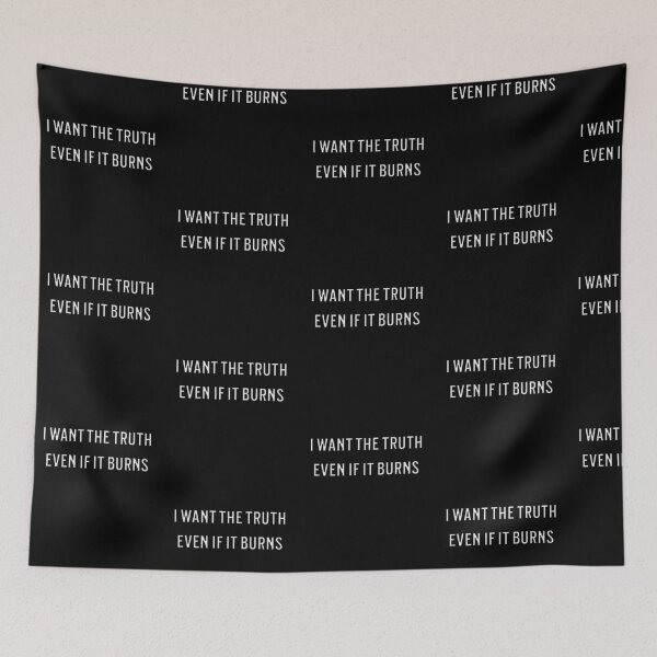 Item preview, I Want the Truth Even If It Burns – Honest Bold Text Design designed and sold by NSB-Design.