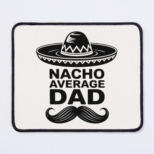 Item preview, Father's Day Quote :Nacho Average Dad designed and sold by Almasrigroup.