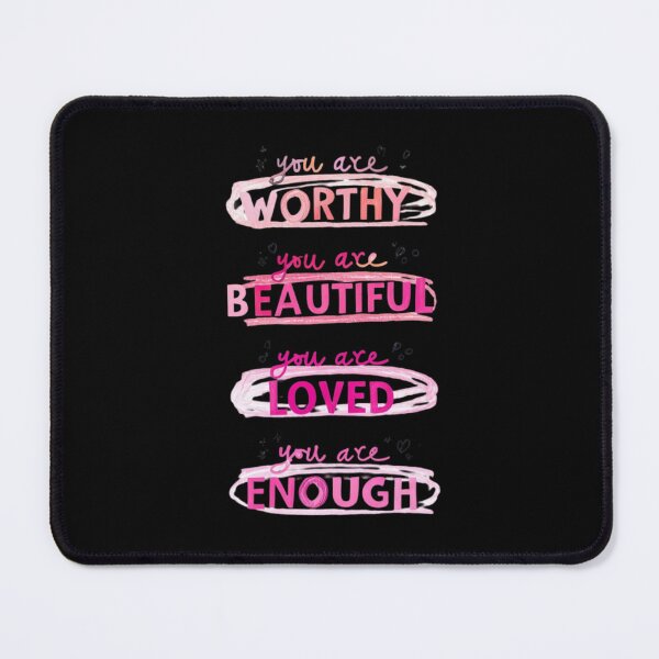 Item preview, You are "Worthy", "Beatiful", "Loved", "Enough" designed and sold by Aise06.