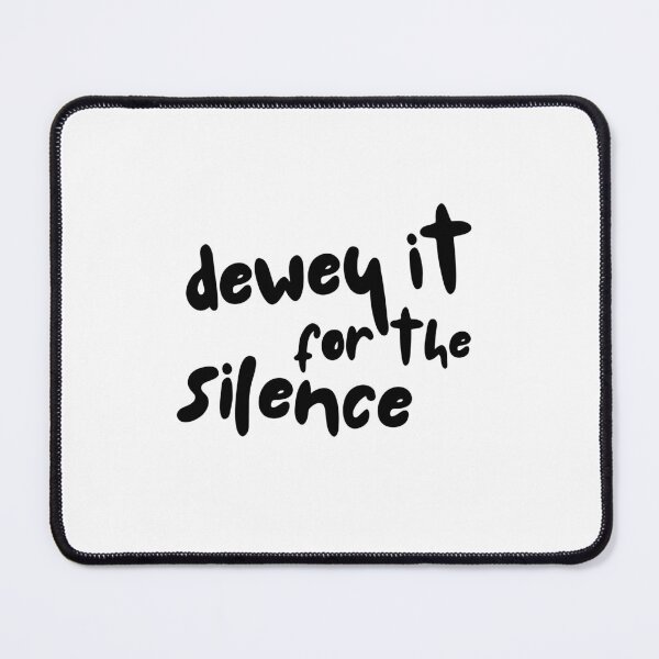 Item preview, Dewey It for the Silence – Funny Librarian Slogan Design for Book Lovers designed and sold by Straight-Up Snark.