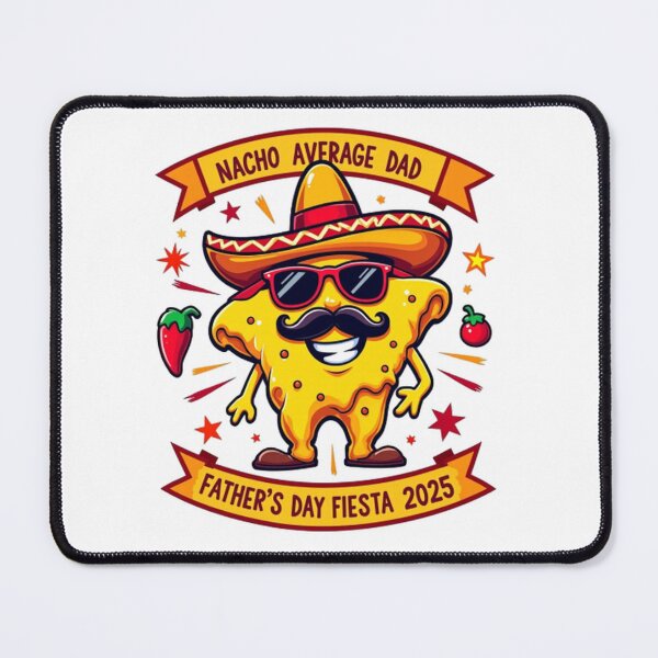 Item preview, Nacho Average Dad Fiesta 2025 Design designed and sold by ibobo4656.