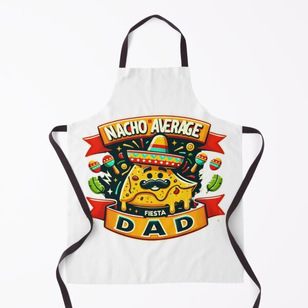 Item preview, Nacho Average Dad Fiesta 2025 Design designed and sold by ibobo4656.