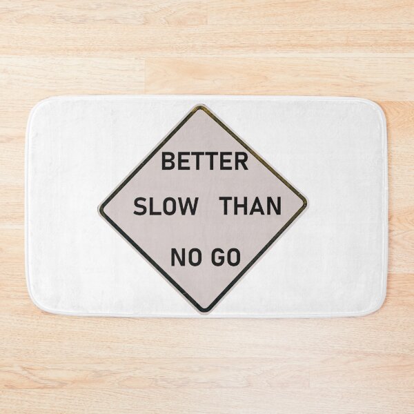 Item preview, Better slow than no go - black designed and sold by natalik2024.