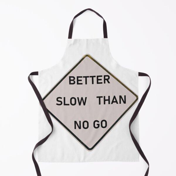 Item preview, Better slow than no go - black designed and sold by natalik2024.