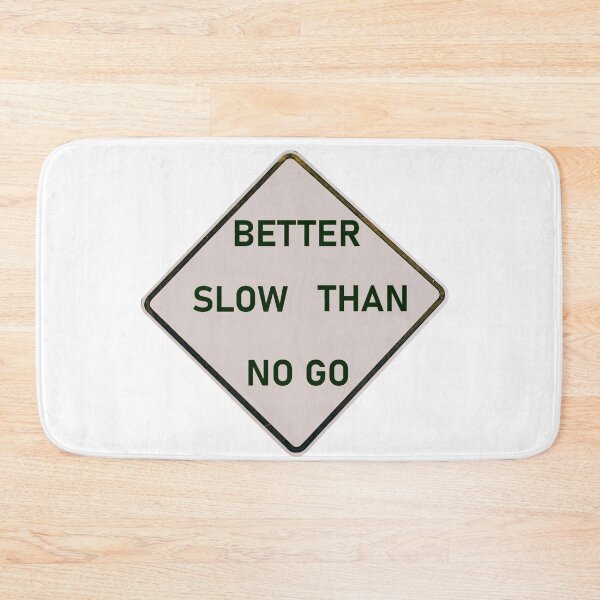 Item preview, Better slow than no go - green designed and sold by natalik2024.