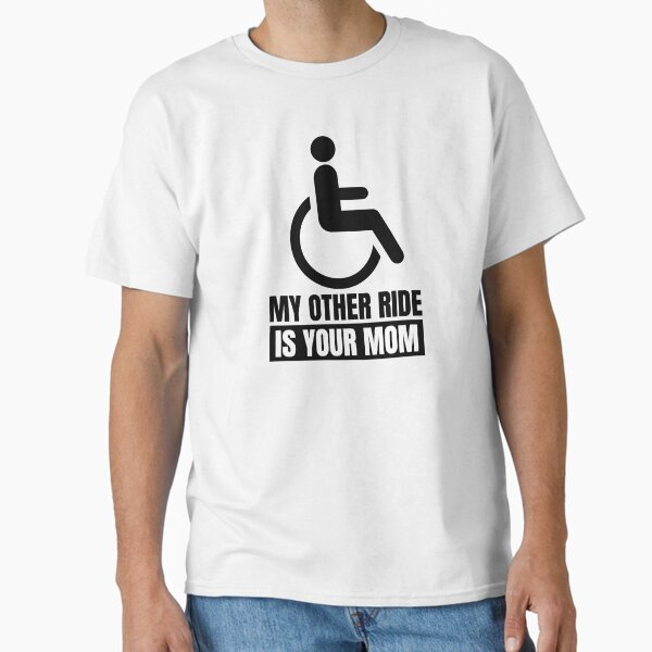 Item preview, My Other Ride Is Your Mom – Funny Wheelchair Joke Disabled Humor designed and sold by RockFireMerch.