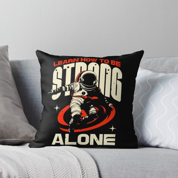 Item preview, Learn How to Be Strong Alone – Spaceman designed and sold by GracefulPODshop.