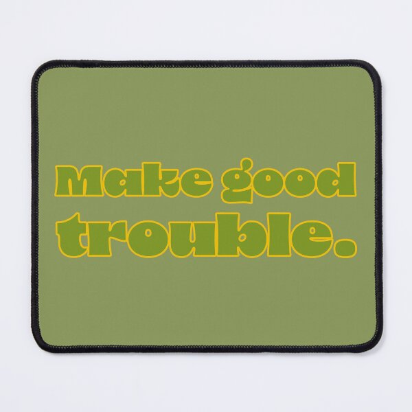 Item preview, Make Good Trouble - Avocado designed and sold by sillyjess.