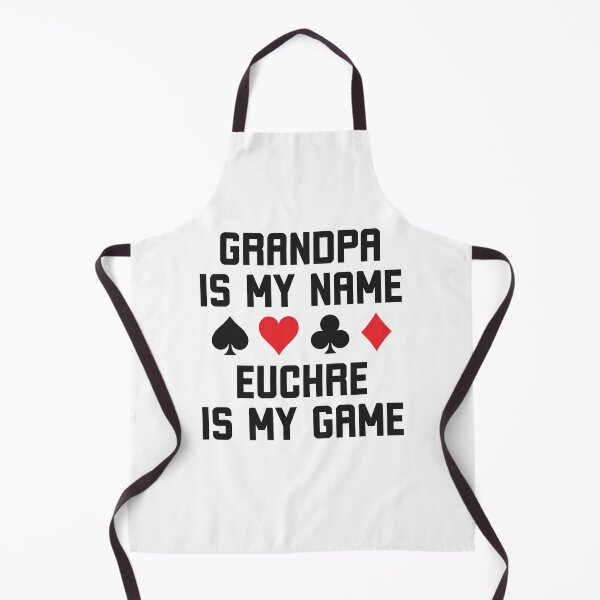 Item preview, Grandpa is my name Euchre is my game funny euchre player designed and sold by snowry.