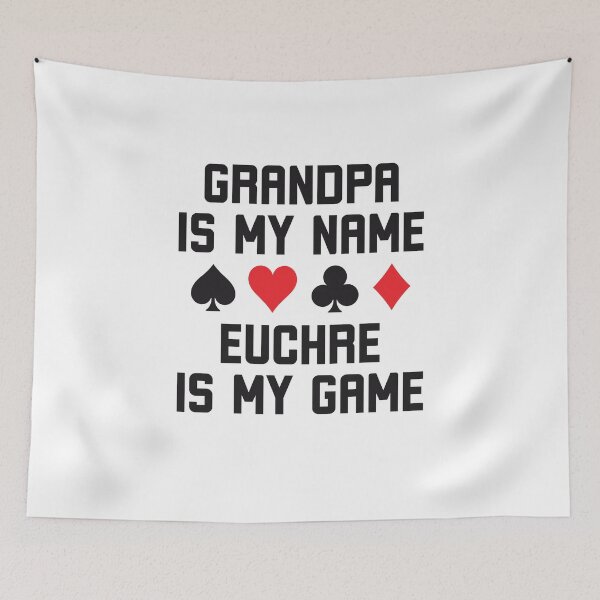 Item preview, Grandpa is my name Euchre is my game funny euchre player designed and sold by snowry.