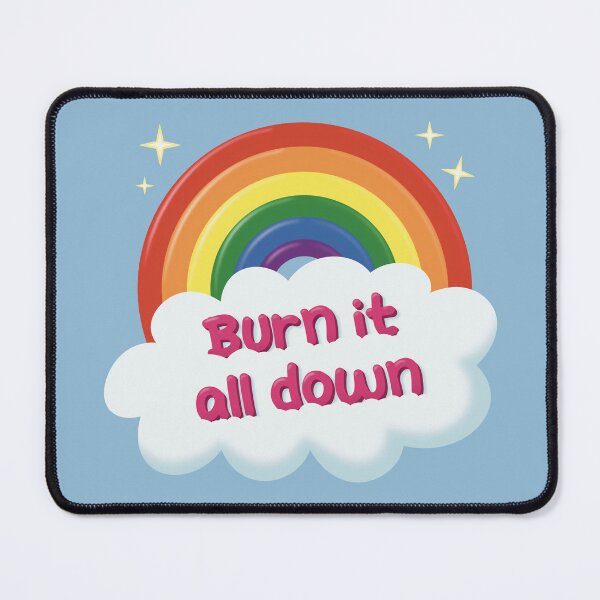 Item preview, Burn It All Down - Rainbow Sparkle designed and sold by WatershipBound.