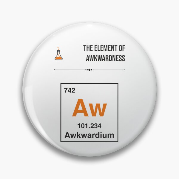 Item preview, Element of Awkwardness Funny Periodic Table Geek Science Humor designed and sold by Stadify.