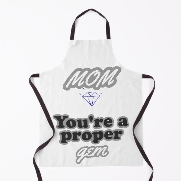 Item preview, Mom, You're a Proper Gem designed and sold by Anime-Clothes1.
