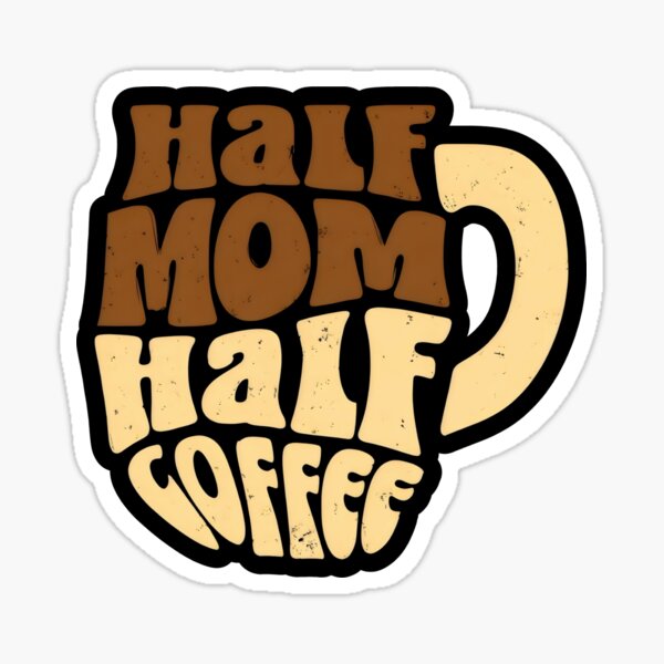 Item preview, Half Mom Half Coffee designed and sold by DemureArtsy.