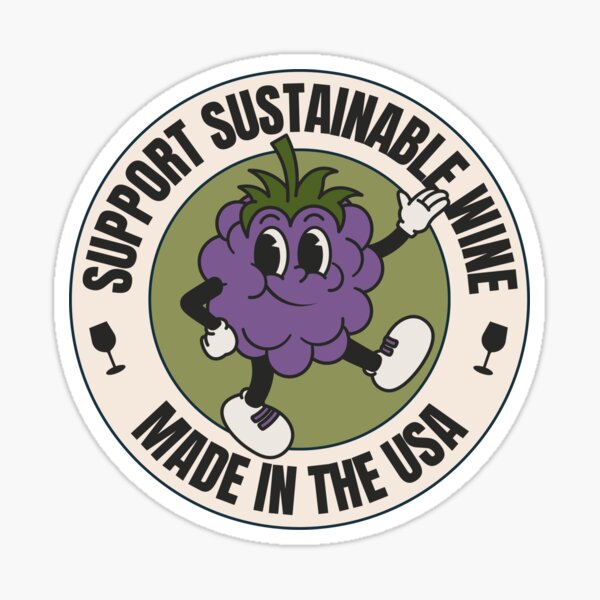 Support Sustainable Wine Made in USA– Cute Grapes Sticker & Merch Sticker