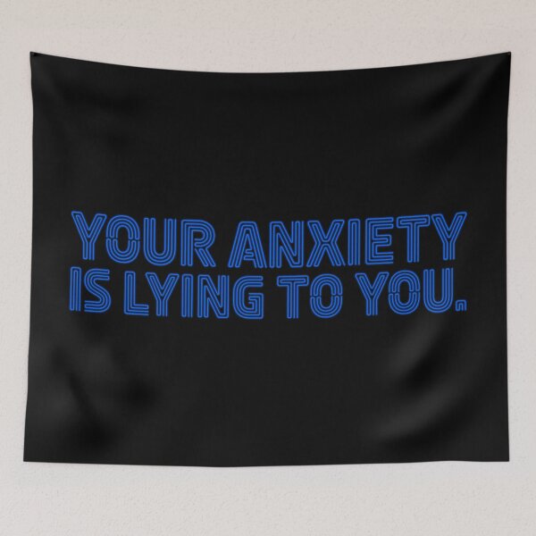 Item preview, Your Anxiety Is Lying to You - Cornflower designed and sold by sillyjess.