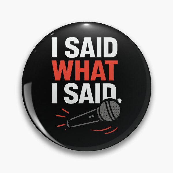 Item preview, I Said What I Said Bold Quote  designed and sold by Zuriel Hargrove.