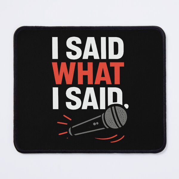 Item preview, I Said What I Said Bold Quote designed and sold by Zuriel Hargrove.