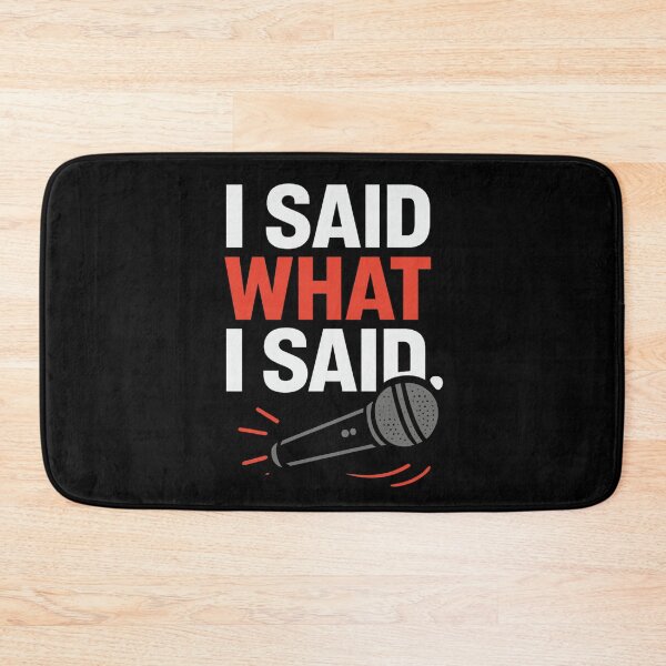 Item preview, I Said What I Said Bold Quote  designed and sold by Zuriel Hargrove.