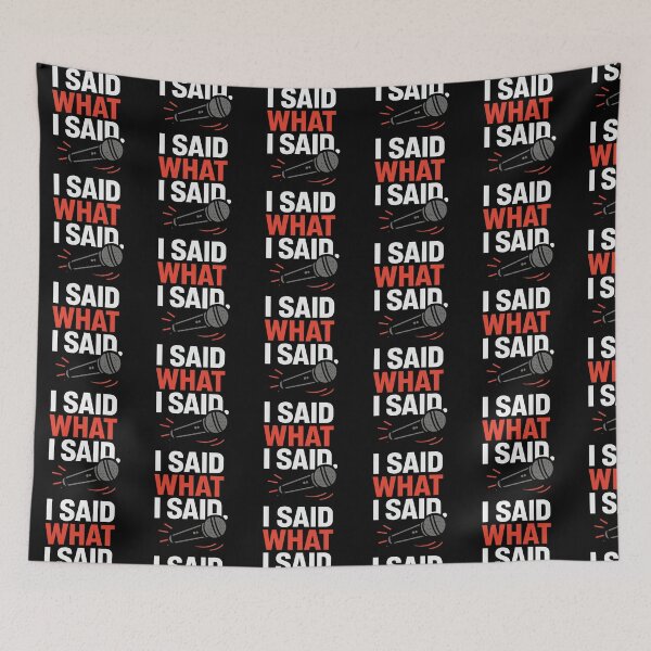 Item preview, I Said What I Said Bold Quote  designed and sold by Zuriel Hargrove.