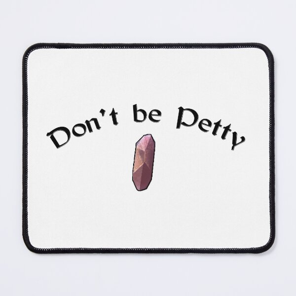 Item preview, Don't Be Petty designed and sold by Thorn & Thicket's Shop.