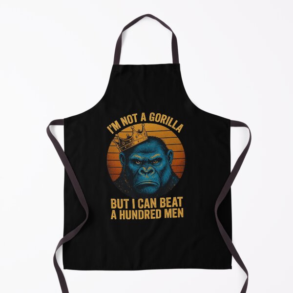 Item preview, i’m not a gorilla but i can beat off a hundred men designed and sold by queenzoid.