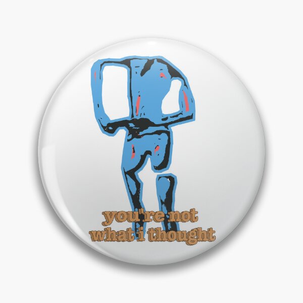 Item preview, You're not what I thought designed and sold by Mysterious Goose .