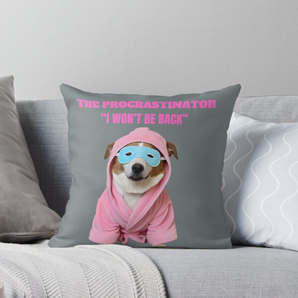 Item preview, THE PROCRASTINATOR..."I WON'T BE BACK" designed and sold by Pawblematic .