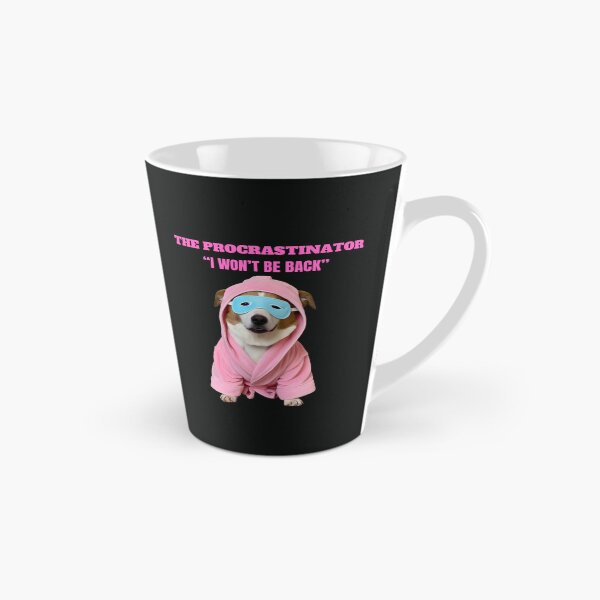 Item preview, THE PROCRASTINATOR..."I WON'T BE BACK" designed and sold by Pawblematic .
