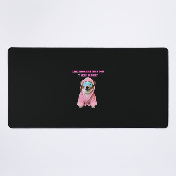 Item preview, THE PROCRASTINATOR..."I WON'T BE BACK" designed and sold by Pawblematic .