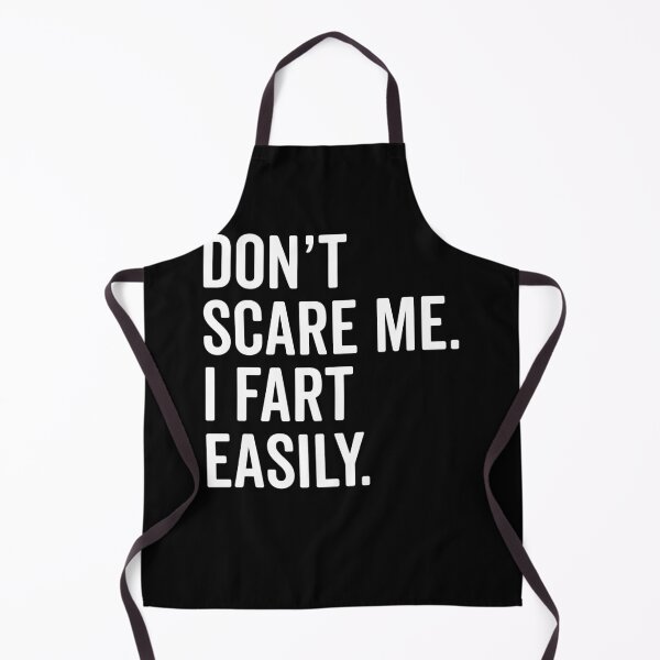 Item preview, Don’t Scare Me I Fart Easily designed and sold by Frank Ring.