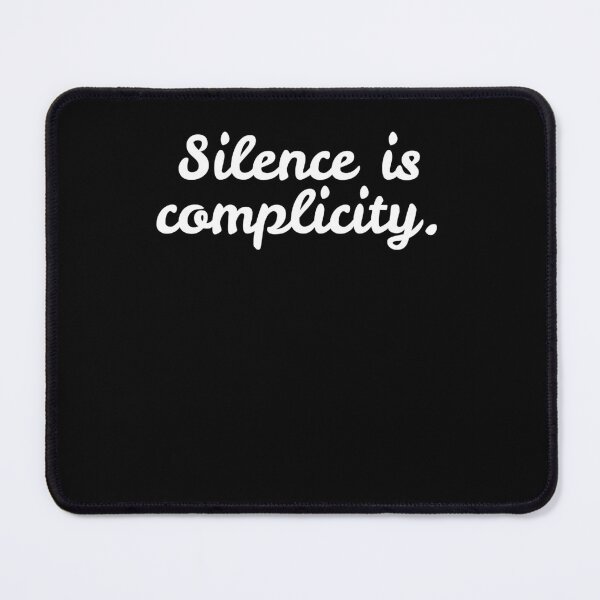 Item preview, Silence is Complicity designed and sold by Frank Ring.
