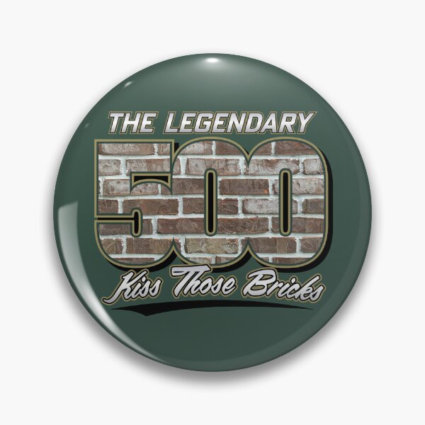 Item preview, The Legendary 500 -  "Kiss Those Bricks" (GREEN) designed and sold by GX3-Creative.