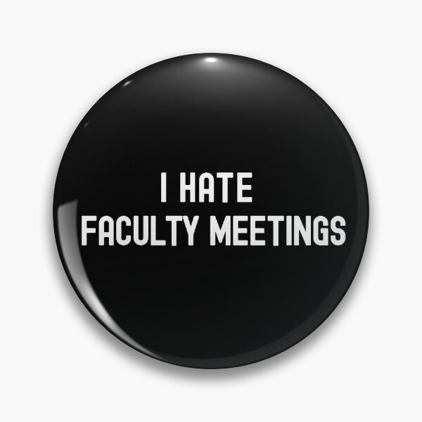 Item preview, I Hate Faculty Meetings | Associate Professor | Department Chair | Assistant Professor | Full Professor | Tenured Professor designed and sold by jadedscientist.