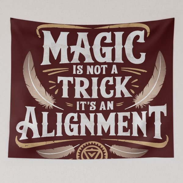 Item preview, Magic is not a trick — it’s alignment. designed and sold by La Maga.