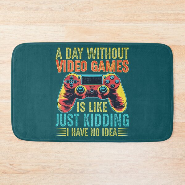 Item preview, a day without video games is like just kidding i have no idea, gaming, video games, gamer, funny, a day without video games, funny gamer, a day without designed and sold by happinesproject.