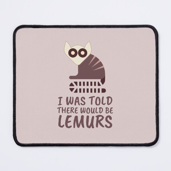 Item preview, It Was Told There Would Be Lemurs, Cute Funny Lemur Lovers designed and sold by dmr studio.