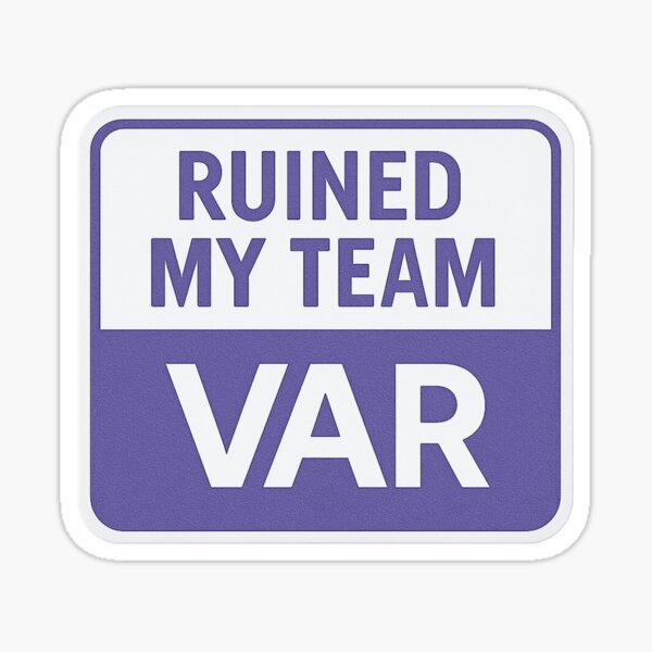 Item preview, VAR Ruined My Team – Funny Football Fan Design designed and sold by Final Whistle Art.