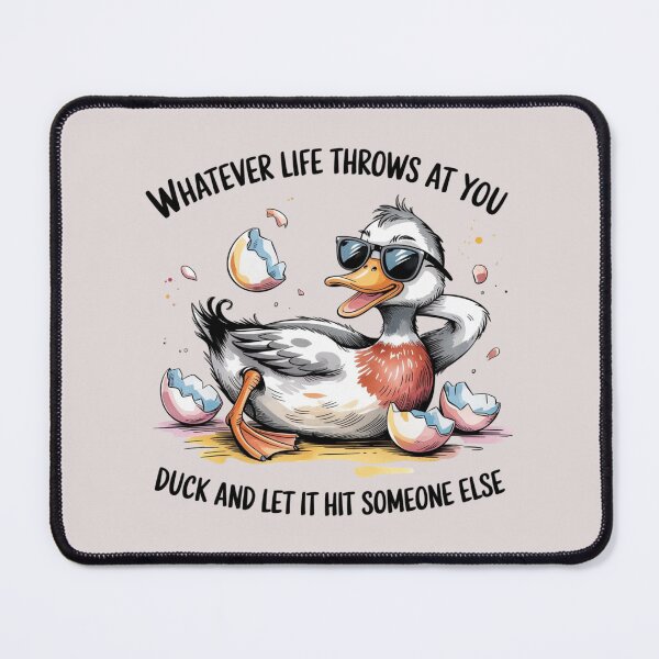 Item preview, WHATEVER Life Throws At You duck and LET IT HIT SOMEONE ELSE designed and sold by 123ks.